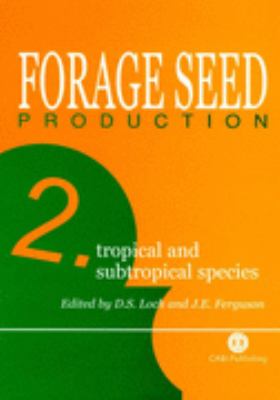 Forage Seed Production Tropical and Subtropical Species