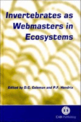 Invertebrates As Webmasters in Ecosystems