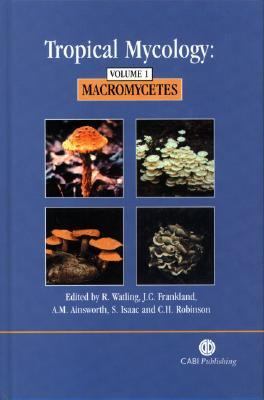 Tropical Mycology Macromycetes