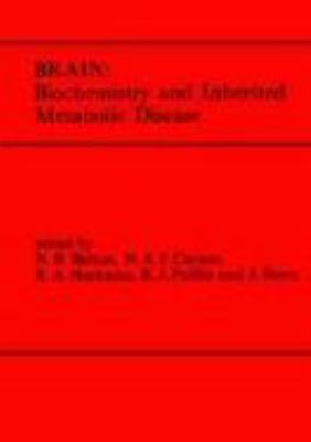 Brain, Biochemistry and Inherited Metabolic Disease The Combined Supplements 1 and 2 of Journal of Inherited Metabolic Disease Volume 5