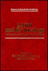 LHRH and Its Analogs:: Contraceptive and Therapeutic Applications (Advances in Reproductive Health Care) (Pt. 1)