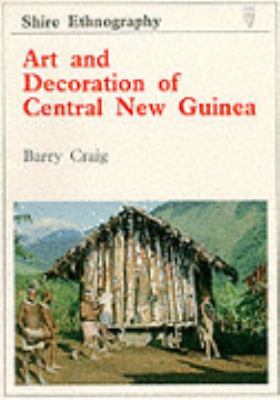 Art and Decoration of Central New Guinea