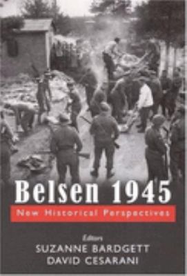 Belsen 1945 New Historical Perspectives