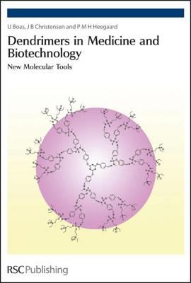 Dendrimers in Medicine And Biotechnology New Molecular Tools