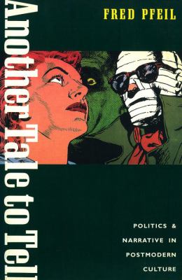 Another Tale to Tell: Politics and Narrative in Postmodern Culture (Haymarket)