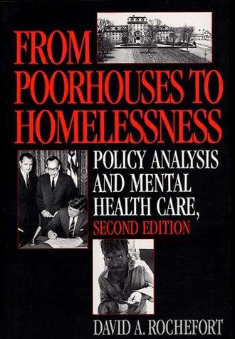 From Poorhouses to Homelessness: Policy Analysis and Mental Health Care