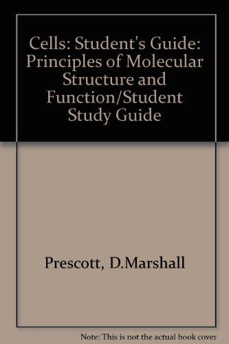 Cells: Principles of Molecular Structure and Function/Student Study Guide