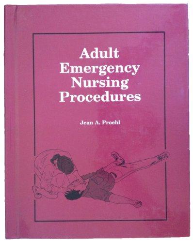 Adult Emergency Nursing Procedures (Jones and Bartlett Series in Nursing)