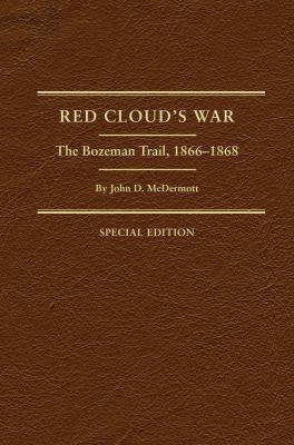 Red Cloud's War : The Bozeman Trail, 1866-1868