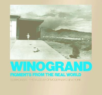 Winogrand Figments from the Real World