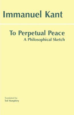 To Perpetual Peace A Philosophical Sketch