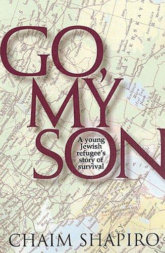 Go My Son: A Young Jewish Refugee's Story of Survival