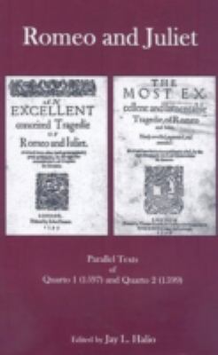 Romeo and Juliet: Parallel Texts of Quarto 1 (1597) and Quarto 2 (1599)