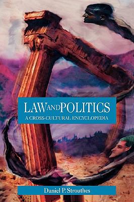 Law and Politics: A Cross-Cultural Encyclopedia
