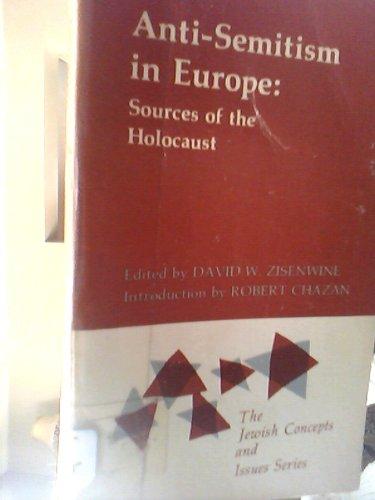 Anti-Semitism in Europe: Sources of the Holocaust (The Jewish concepts and Issues Series)