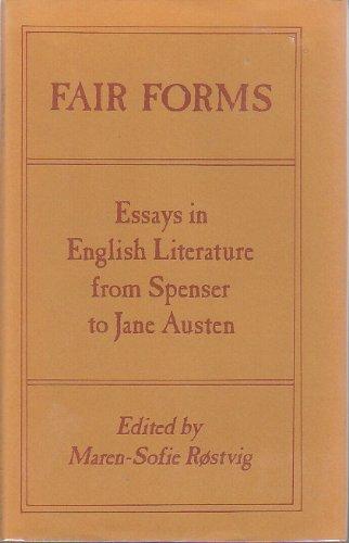 Fair forms;: Essays in English literature from Spenser to Jane Austen