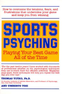 Sports Psyching Playing Your Best Game All of the Time