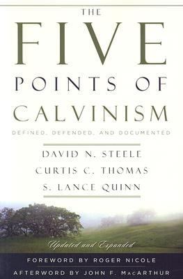 Five Points of Calvinism Defined, Defended, Documented