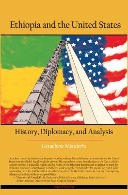 Ethiopia and the United States: History, Diplomacy, and Analysis