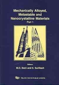 Mechanically Alloyed, Metastable and Nanocrystalline Materials: Ismanam-97 (Materials Science Forum,)