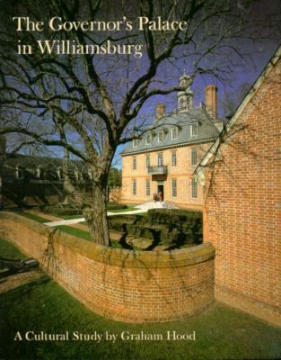 The Governor's Palace in Williamsburg: A Cultural Study (Williamsburg Decorative Arts Series)