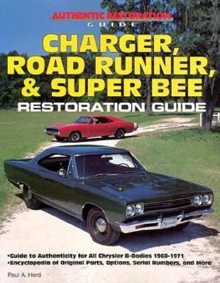 Charger, Road Runner, & Super Bee Restoration Guide