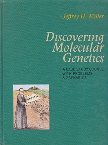 Discovering Molecular Genetics: A Case Study Course With Problems and Scenarios