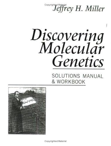 Discovering Molecular Genetics: Companion Solutions Manual & Workbook