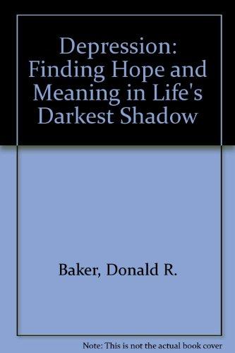 Depression: Finding Hope and Meaning in Life's Darkest Shadow (Critical Concern Series)