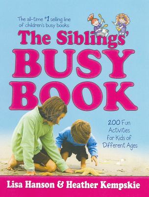 The Siblings' Busy Book: 200 Fun Activities for Kids of Different Ages