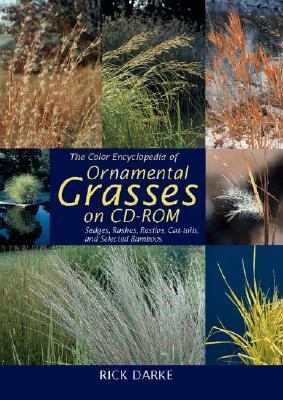 Color Encyclopedia of Ornamental Grasses Sedges, Rushes, Restios, Cat-Tails, and Selected Bamboos