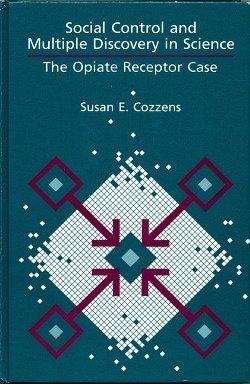 Social Control and Multiple Discovery in Science: The Opiate Receptor Case (Suny Series in Science, Technology, and Society)