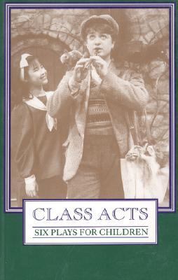 Class Acts: Six Plays for Children