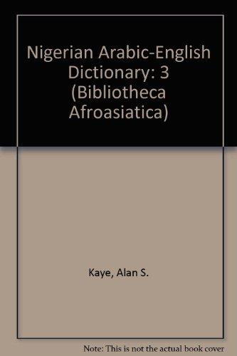 Nigerian Arabic-English Dictionary (Bibliotheca Afroasiatica)