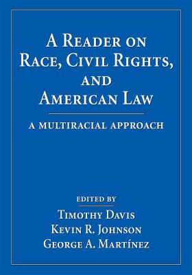 A Reader on Race, Civil Rights, and American Law: A Multiracial Approach