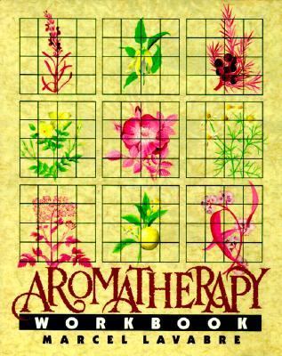 Aromatherapy Workbook - Marcel Lavabre - Paperback