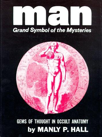 Man Grand Symbol of the Mysteries, Thoughts In Occult Anatomy