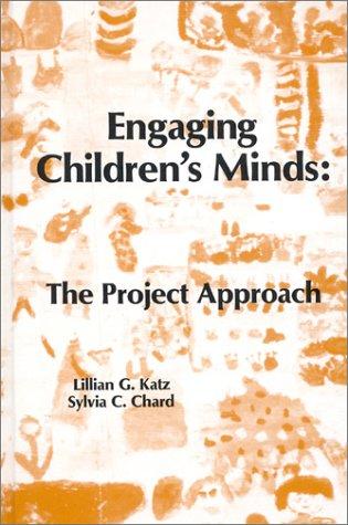 Engaging Children's Minds: The Project Approach