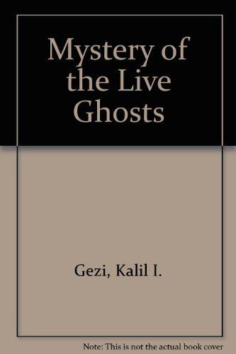 Mystery of the Live Ghosts