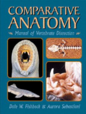 Comparative Anatomy Manual of Vertebrate Dissection