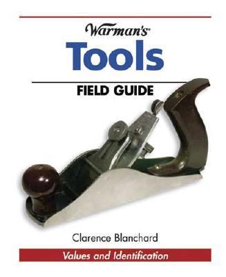 Warman's Tools Field Guide Values And Identification