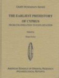 Earliest Prehistory of Cyprus (ASOR Arch Reports)