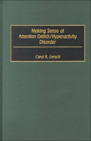 Making Sense of Attention Deficit/Hyperactivity Disorder