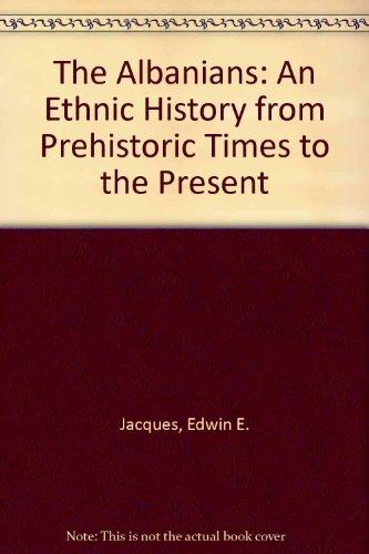 The Albanians: An Ethnic History from Prehistoric Times to the Present
