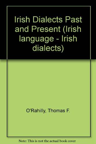 Irish Dialects Past and Present (Irish language - Irish dialects)