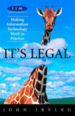It's Legal Making Information Technology Work in Practice