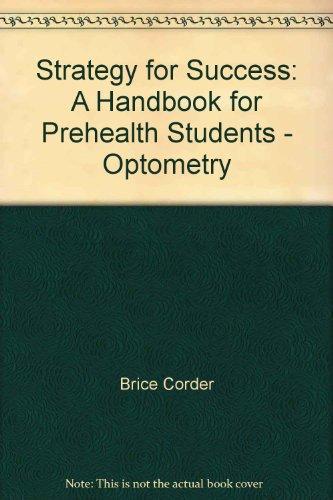 Strategy for Success: A Handbook for Prehealth Students - Optometry (Strategy for Success)