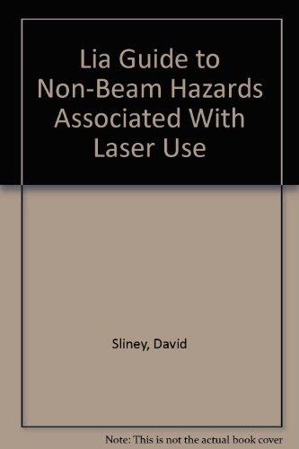 LIA Guide to Non-Beam Hazards Associated with Laser Use