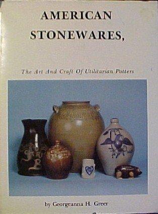 American Stonewares the Art and Craft of Utilitarian Potters