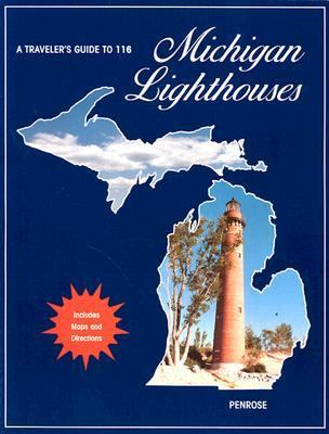 Traveler's Guide to 116 Michigan Lighthouses